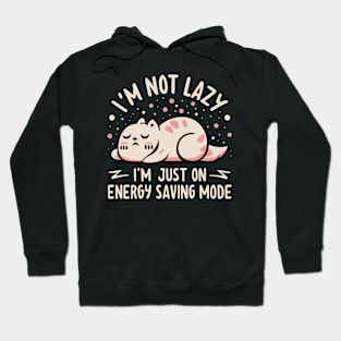 I'm Not Lazy I'm Just On Energy Saving Mode Sleeping Cat Hoodie